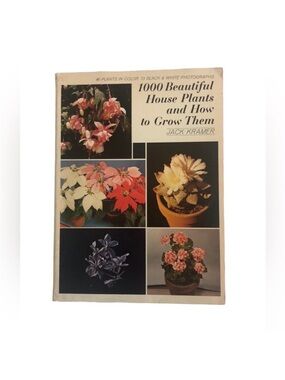 “1000 Beautiful House Plants and How To Grow Them” Vintage Book Jack Kramer